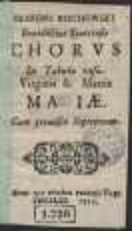 Benigni Buchowski[&hellip;] Chorus In Tabula rasa Virginis & Matris Mariae