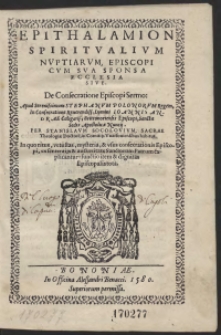 Epithalamion Spiritualium Nuptialium Episcopi Cum Sua Sponsa Ecclesia Sive De Consecratione Episcopi Sermo [...] In Consecratione [...] Ioannis Andreae Caligarii [...]