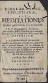 Pabulum Animae Christianae, Seu Meditationes triplici perfectionis viae servientes / a R. P. Chrysostomo Adamovio [...] conscriptae ; Auctae vero & in singulos totius anni dies Dispositae a F. Bartholomæo Sotarevio [...]. publicae luci datae Anno Domini 1706