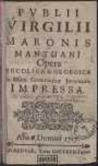 Publii Virgilii Maronis […] Opera Bucolica & Georgica : In Usum Grammaticae Juventutis Impressa