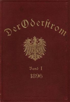 Der Oderstrom, sein Stromgebiet und seine wichtigsten Nebenfl&uuml;sse. Band 1. Das Stromgebiet und die Gew&auml;sser (Allgemeine Darstellung). 1. Abtheilung. Hydrographie und Wasserwirthschaft.