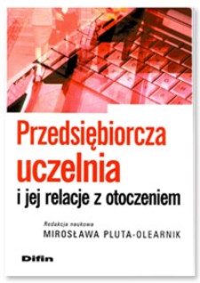 Przedsiębiorcza uczelnia i jej relacje z otoczeniem