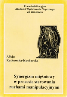 Synergizm mięśniowy w procesie sterowania ruchami manipulacyjnymi