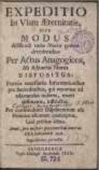 Expeditio In Viam Aeternitatis, Sive Modus Assistendi vario Mortis genere decedentibus Per Actus Anagogicos, Ab Adjunctis Mortis Dispositus [...] instructus. Pro commodiore Disponentium usu, Polonico idiomate conscriptus, Luci publicae editus. Anno, pro miseris peccatoribus mortui Dei Salvatoris 1731