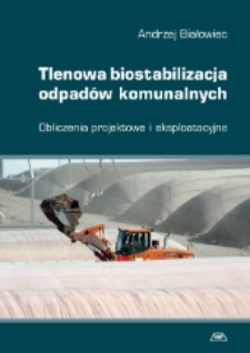 Tlenowa biostabilizacja odpadów komunalnych : obliczenia projektowe i eksploatacyjne