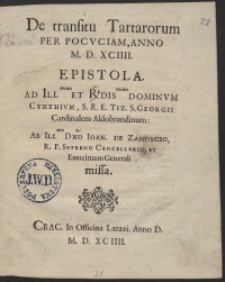 De transitu Tartarorum Per Pocuciam Anno M.D.XCIIII Epistola Ad [...] Cinthium [...] Aldobrandinum Ab [...] Ioanne De Zamoscio [...] missa. Wyd. Mateusz Kłodziński. War. b