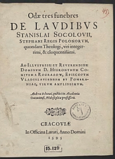 Odae tres funebres De Laudibus Stanislai Socolovii Ad [...] Hieronymum Comitem A Rozrazow [...] Andreae Schonaei