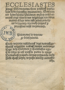 Ecclesiastes Xyęgi Salomonowe, które polskim wykładem kaznodzieyskye myanuiemy [...]