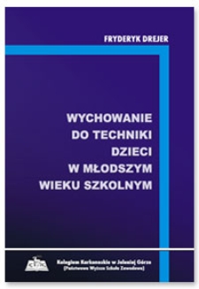 Wychowanie do techniki dzieci w młodszym wieku szkolnym