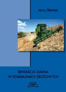 Separacja ziarna w kombajnach zbożowych