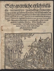 Sehr grewliche erschreckliche [...] Newe zeytung was f&uuml;r grausame Tyranney der Moscoviter an den Gefangenen [...] begeht [...]