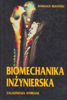 Biomechanika inżynierska : zagadnienia wybrane