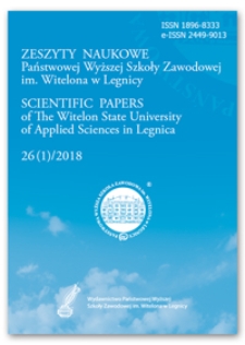 Zeszyty Naukowe Państwowej Wyższej Szkoły Zawodowej im. Witelona w Legnicy, nr 26 (1)/2018 = Scientific Papers of the Witelon University of Applied Sciences in Legnica, no. 26 (1)/2018