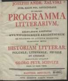 Josephi Andr. Załuski [...] Programma Litterarium [...] / Ex Polonico In Latinum Sermonem Translatum Recudi Ac Historiam Litterar. Poloniae, Lithuaniae, Prussiae Et Curoniae Illustrari Curavit Georg. Petr. Schultz […]