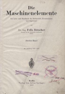 Die Maschinenelemente : ein Lehr- und Handbuch f&uuml;r Studierende, Konstrukteure und Ingenieure. Band 2