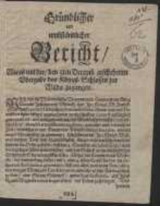 Gr&uuml;ndlicher und umbst&auml;ndlicher Bericht, Wie es mit der den 3ten Decemb. Geschehenen Ubergabe des K&ouml;nigl. Schlosses zur Wilda zugangen