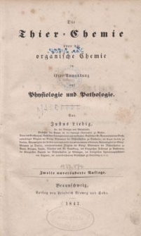 Die Thier-Chemie oder die organische Chemie in ihrer Anwendung auf Physiologie und Pathologie