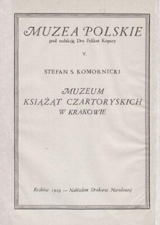 Muzeum Książąt Czartoryskich w Krakowie. Wybór celniejszych zabytków sztuki od Starożytności po wiek XIX