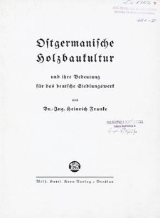 Ostgermanische Holzbaukultur und ihre Bedeutung für das deutsche Siedlungswerk