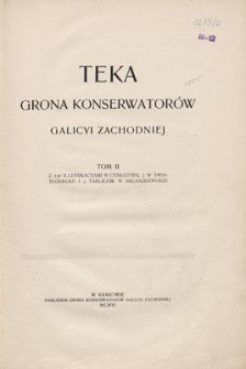 Teka Grona Konserwatorów Galicyi Zachodniej. Tom II