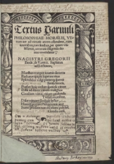 Textus Parvuli Philosophiae Moralis, Veterum iter ad virtutis arcem ostendens, cum iuvenibus, tum senibus, per quam utilissimus, accurata diligentia denuo emendatus