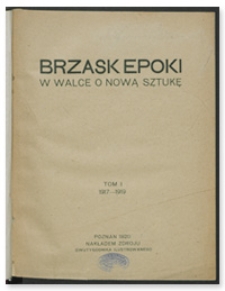 Brzask Epoki w walce o nową sztukę. Tom I 1917-1919