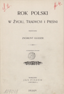 Rok polski w życiu, tradycyi i pieśni