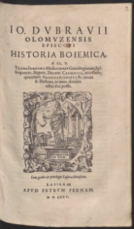 Io. Dubravii Olomuzensis Episcopi Historia Boiemica [...]
