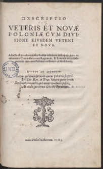 Descriptio Veteris Et Novae Poloniae Cum Divisione Eiusdem Veteri Et Nova. Adiecta est vera et exquisita Russiae inferioris descriptio iuxta revisionem Commissariorum Regiorum Et Livoniae iuxta Odoporicon exercitus Polonici redeuntis ex Moschovia. - War. B