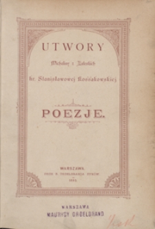 Utwory Michaliny z Zaleskich hr. Stanisławowej Kossakowskiej : poezje