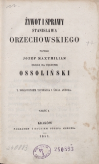 Żywot i sprawy Stanisława Orzechowskiego. Część I