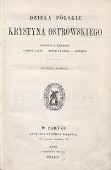 Dzieła polskie Krystyna Ostrowskiego. &ndash; Wyd. zupełne