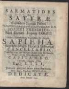 Sarmatides Seu Satyrae Cujusdam Equitis Poloni […] Joanni Friderico [...] Sapieha Supremo Magni Ducatus Lithuaniae Cancellario […] / a Joanne Maximiliano Krolikiewicz […] Dedicatae. [Var. A]