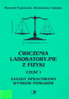 Ćwiczenia laboratoryjne z fizyki. Cz. 1 Zasady opracowania wyników pomiarów