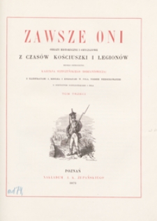 Zawsze oni : obrazy historyczne i obyczajowe z czasów Kościuszki i Legionów. Tom trzeci