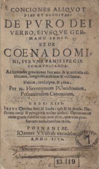 Conciones Aliquot Piae Et Eruditae: De Puro Dei Verbo, Eiusque Germano Sensu Et De Coena Domini, Sub Una Panis Specie Communicanda [...] conscriptae [...] Per [...] Hieronymum Povodovium [...]