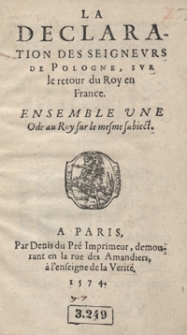 La Declaration Des Seigneurs De Pologne, Sur le retour du Roy en France. Ensemble Une Ode au Roy sur le mesme subiect