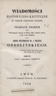 Wiadomości historyczno-krytyczne do dziejów literatury polskiej, o pisarzach polskich także postronnych, którzy w Polsce albo o Polsce pisali oraz o ich dziełach. Tom IV