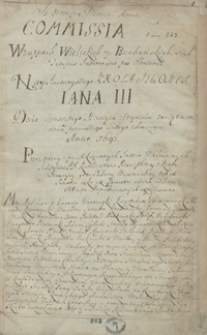 Comissia w zupach wielickich y bocheńskich sub tempus iterregni po śmierci nayj. KJMci Jana III dnia 10 stycznia zaczęta a dnia 1 lutego skończona a. 1697 przez […] jmpp. komisarzów Rzplitey […] deputowanych