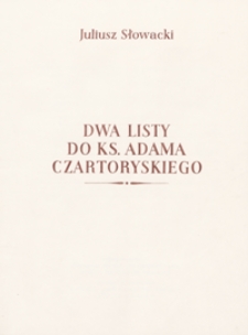 [Dwa listy do Adama Jerzego Czartoryskiego]