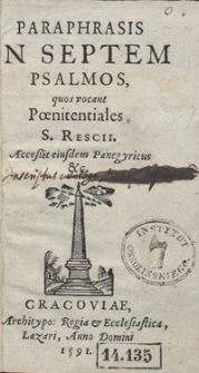 Paraphrasis In Septem Psalmos, quos vocant Poenitentiales S. Rescii. Accesit eiusdem Panegyricus &c