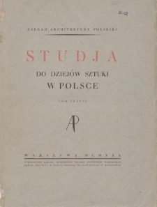 Studia do dziejów sztuki w Polsce. Tom trzeci