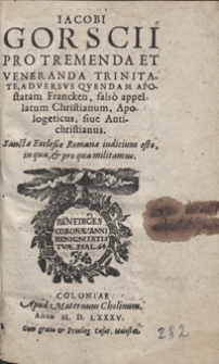 Iacobi Gorscii Pro Tremenda Et Veneranda Trinitate, Adversus Quendam Apostatam Francken, falso appellatum Christianum, Apologeticus sive Antichristianus [...]