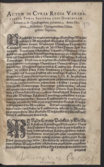 Actum In Curia Regia Varshaviensi, Feria Secunda Post Dominicam Letare, in Quadragesima proxima, Anno Domini, Millesimo Quingentesimo Octuagesimo Septimo. - Wyd. A