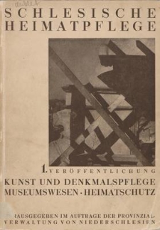 Schlesische Heimatpflege. 1. Veröffentlichung Kunst und Denkmalpflege, Museumswesen - Heimatschutz