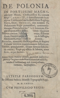 De Polonia In Fortissimi Magnanimique Herois, Christianissimi Francorum Regis Caroli IX, e serenissimorum Principum Valesiorum [...], Henrici [...] Elegia aliqot [...]