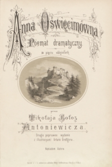 Anna Oświęcimówna : poemat dramatyczny w pięciu oddziałach. - 2 popr. wyd.