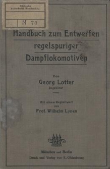 Handbuch zum Entwerfen regelspuriger Dampf-Lokomotiven