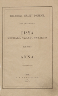 Anna : powieść. - Wyd. nowe, poprawne, pomnożone dodatkiem pism ulotnych Ludwiki ze Śniadeckich