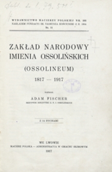 Zakład Narodowy imienia Ossolińskich (Ossolineum) : 1817-1917